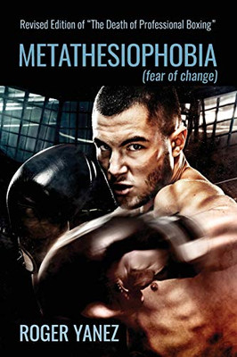 Metathesiophobia : Fear of Change