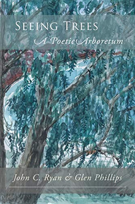 Seeing Trees : A Poetic Arboretum