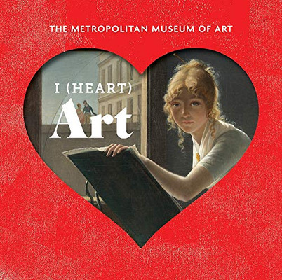 I (Heart) Art: The Work We Love from The Metropolitan Museum of Art