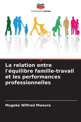 La relation entre l'Ã©quilibre famille-travail et les performances professionnelles