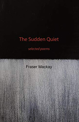 The Sudden Quiet : Selected Poems