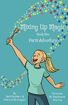 Mixing Up Magic : Paris Adventure