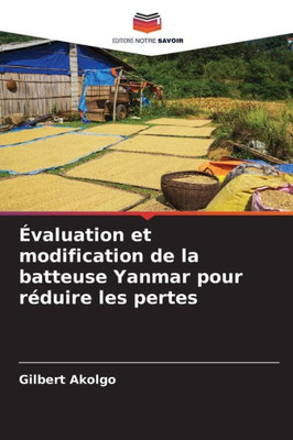 Ã‰valuation et modification de la batteuse Yanmar pour rÃ©duire les pertes
