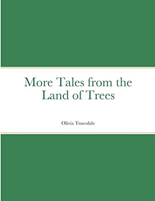 More Tales from the Land of Trees