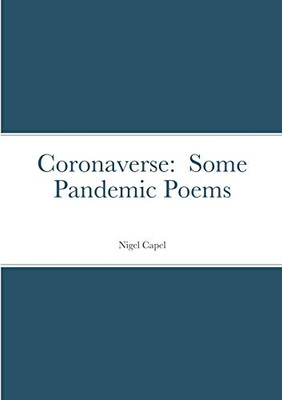Coronaverse : Some Pandemic Poems