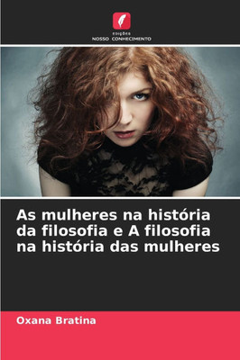 As mulheres na histÃ³ria da filosofia e A filosofia na histÃ³ria das mulheres