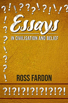 Essays In Civilisation and Belief