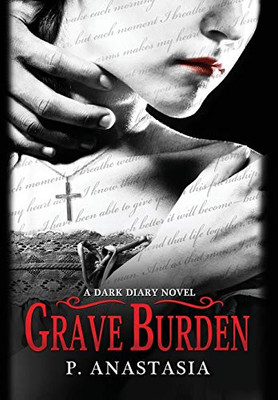 Grave Burden : A Dark Diary Novel