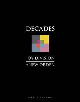 Joy Division + New Order : Decades