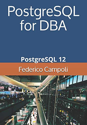 PostgreSQL for DBA : PostgreSQL 12
