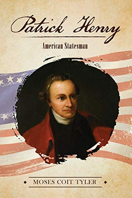 Patrick Henry : American Statesman