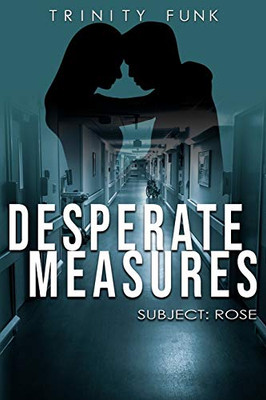 Desperate Measures : Subject: Rose