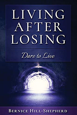 Living After Losing : Dare to Live