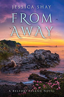 From Away : A Belfort Island Novel