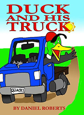 Duck and His Truck - 9781716777066
