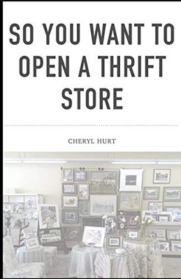 So You Want To Open A Thrift Store