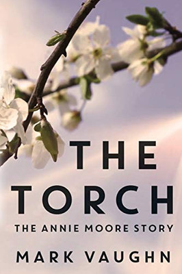 The Torch: : The Annie Moore Story