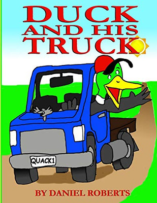 Duck and His Truck - 9781716777103