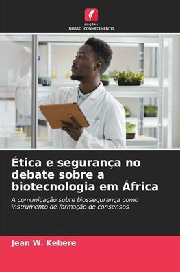 Ã‰tica e seguranÃ§a no debate sobre a biotecnologia em Ãfrica