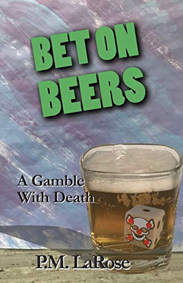 Bet on Beers : A Gamble with Death