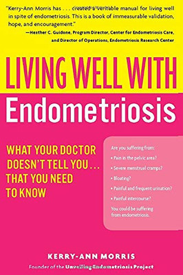 Living Well with Endometriosis: What Your Doctor Doesn't Tell You. . . That You Need to Know (Living Well (Collins))