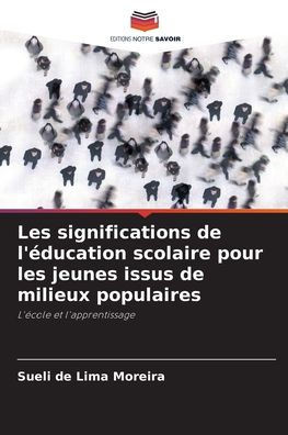 Les significations de l'Ã©ducation scolaire pour les jeunes issus de milieux populaires
