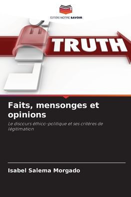Faits, mensonges et opinions