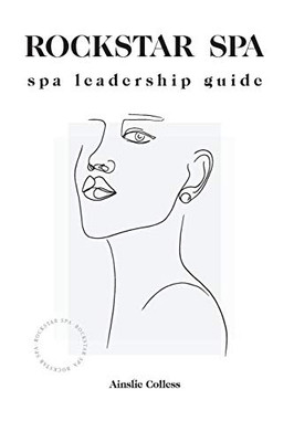 Rockstar Spa : Spa Leadership Guide