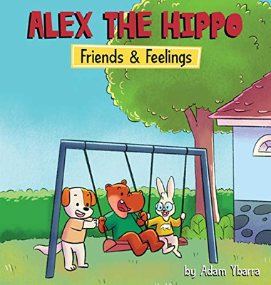 Alex The Hippo : Friends & Feelings