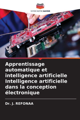 Apprentissage automatique et intelligence artificielle Intelligence artificielle dans la conception Ã©lectronique