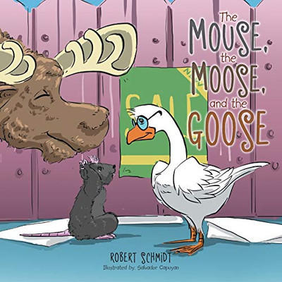 The Mouse, the Moose, and the Goose