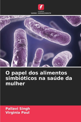 O papel dos alimentos simbióticos na saúde da mulher