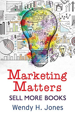 Marketing Matters : Sell More Books
