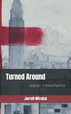 Turned Around : A Ryan Turner Novel