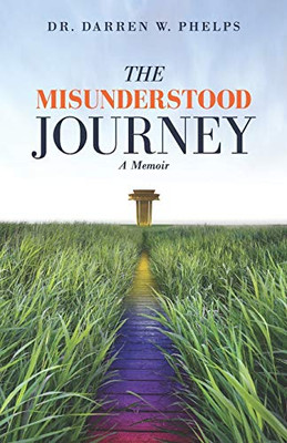The Misunderstood Journey: A Memoir