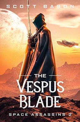 The Vespus Blade: Space Assassins 2