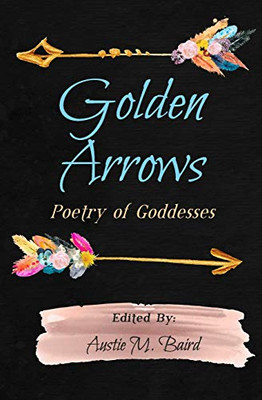Golden Arrows : Poetry of Goddesses