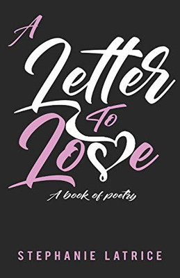 A Letter to Love : A Book of Poetry