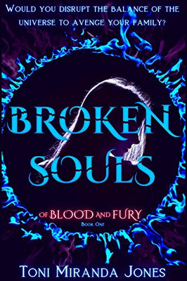 Broken Souls : Of Blood And Fury #1