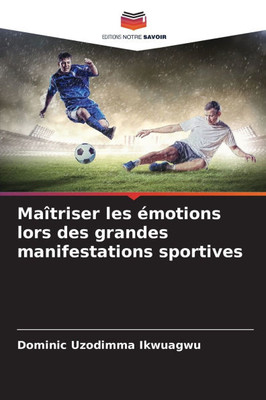 MaÃ®triser les Ã©motions lors des grandes manifestations sportives