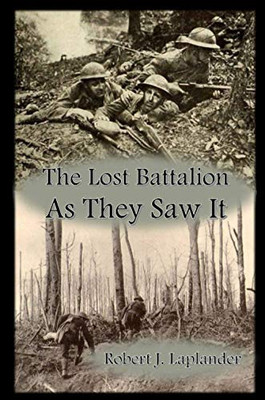 The Lost Battalion : As They Saw It