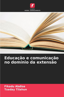 EducaÃ§Ã£o e comunicaÃ§Ã£o no domÃ­nio da extensÃ£o
