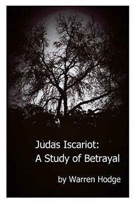 Judas Iscariot: A Study of Betrayal