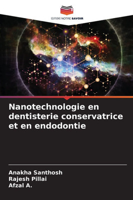 Nanotechnologie en dentisterie conservatrice et en endodontie