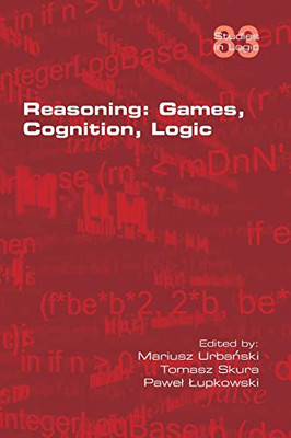 Reasoning : Games, Cognition, Logic