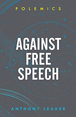 Against Free Speech - 9781786608550