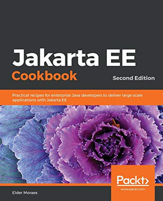 Jakarta EE Cookbook, Second Edition