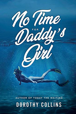 No Time for Daddy's Girl: Author to Today the Waiting