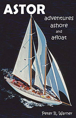 Astor : Adventures Ashore and Afloat