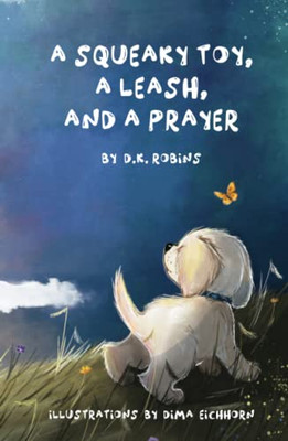 A Squeaky Toy, A Leash, and A Prayer